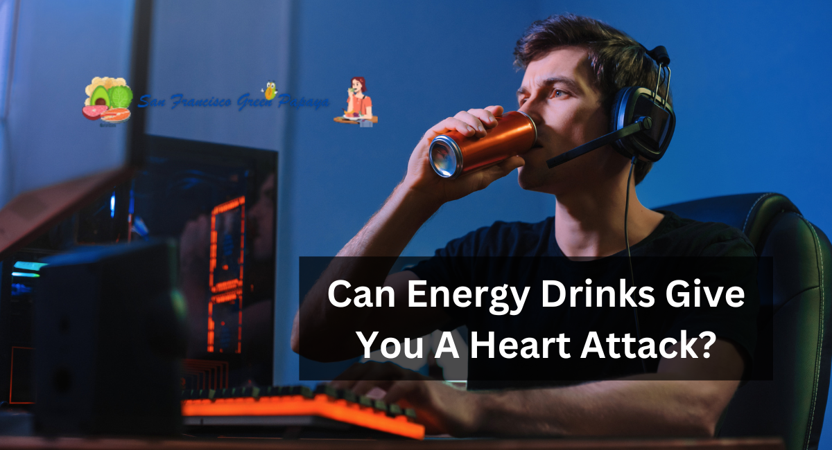 Can Energy Drinks Give You A Heart Attack?