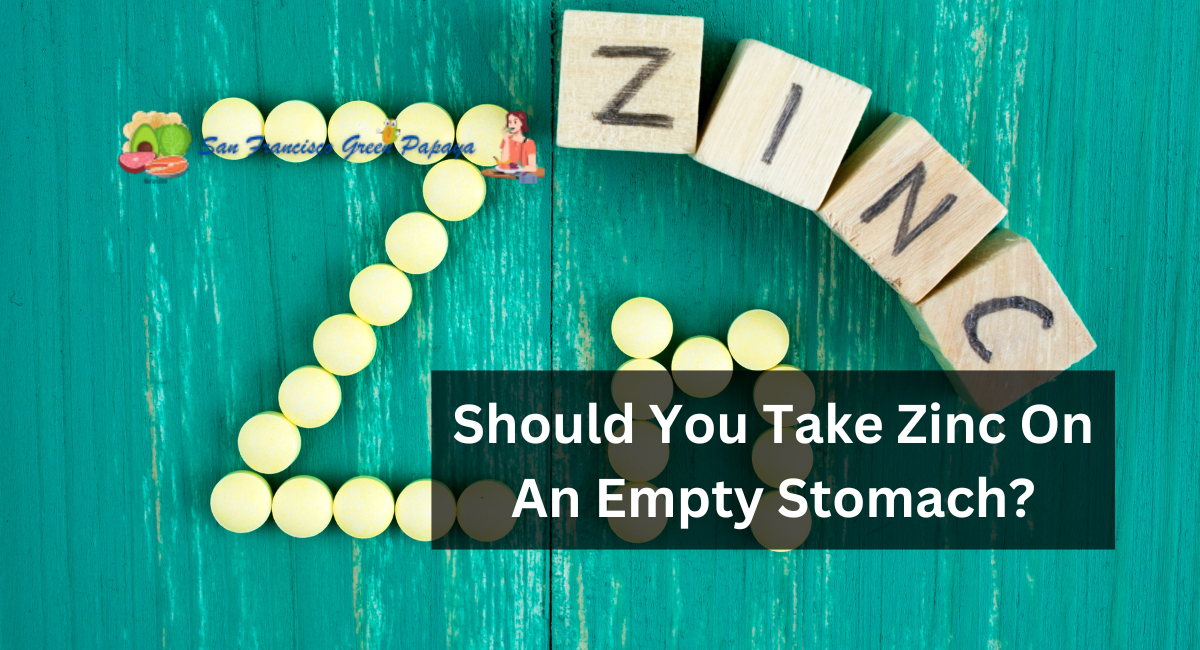 Should You Take Zinc On An Empty Stomach?