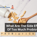 What Are The Side Effects Of Too Much Probiotics?