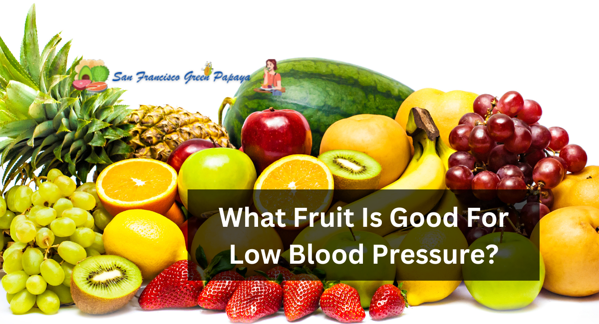 What Fruit Is Good For Low Blood Pressure?