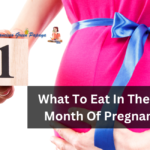 What To Eat In The First Month Of Pregnancy?